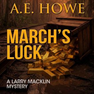 Marchs Luck, A. E. Howe