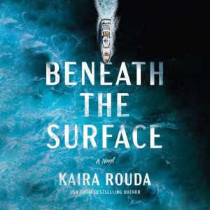 Beneath the Surface, Kaira Rouda