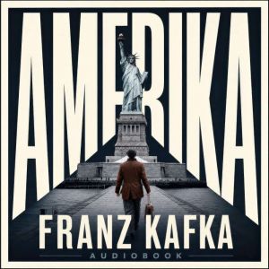 Amerika, Franz Kafka