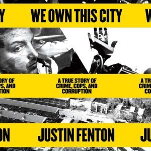 We Own This City, Justin Fenton