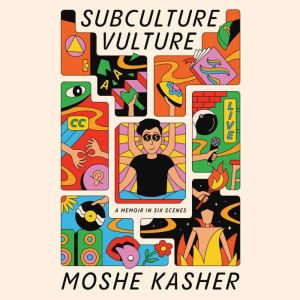Subculture Vulture, Moshe Kasher