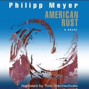 American Rust, Philipp Meyer