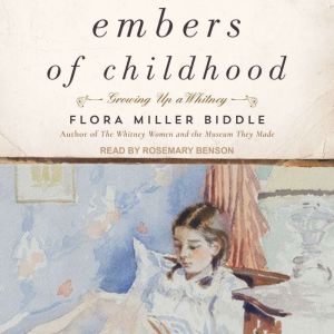 Embers of Childhood, Flora Miller Biddle