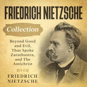 Friedrich Nietzsche Collection, Friedrich Nietzsche