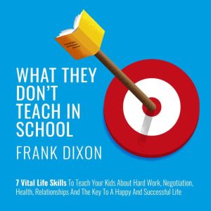 What They Dont Teach in School, Frank Dixon