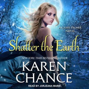 Shatter the Earth, Karen Chance
