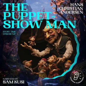 The PuppetShow Man Story Time, Epis..., Hans Christian Andersen