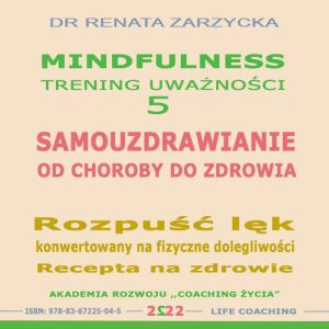 Samouzdrawianie. Od choroby do zdrowia. Rozpusc lek konwertowany na fizyczne dolegliwosci. Recepta na zdrowie
