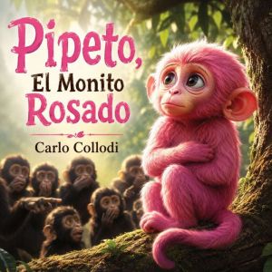 Pipeto, El Monito Rosado, Carlo Collodi