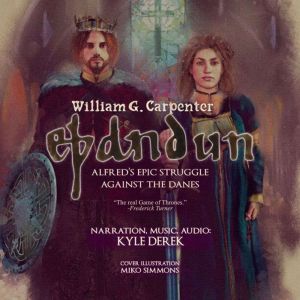 Eandun: Alfred's Epic Struggle Against The Danes