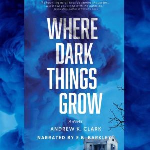 Where Dark Things Grow