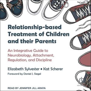 Relationshipbased Treatment of Child..., Kat Scherer
