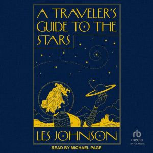 A Travelers Guide to the Stars, Les Johnson