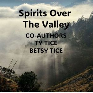 Spirits Over the Valley, Ty Tice