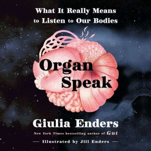 Organ Speak, Giulia Enders