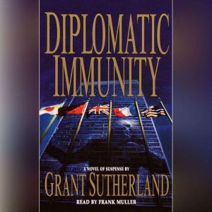 Diplomatic Immunity, Grant Sutherland
