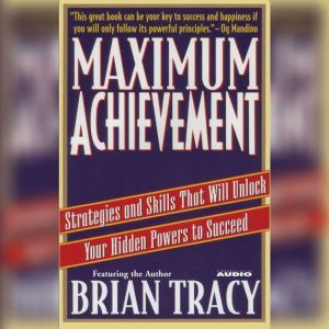 Maximum Achievement, Brian Tracy