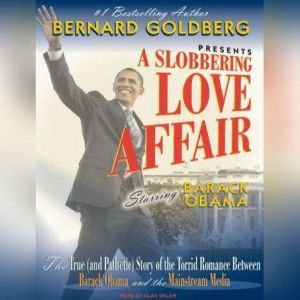A Slobbering Love Affair, Bernard Goldberg