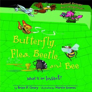 Butterfly, Flea, Beetle, and Bee, Brian P. Cleary