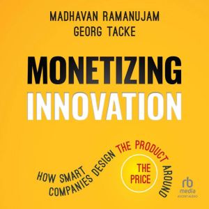 Monetizing Innovation, Madhavan Ramanujam