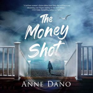 The Money Shot: A tale of love, betrayal, and the pursuit of happiness in the glare of the public eye.