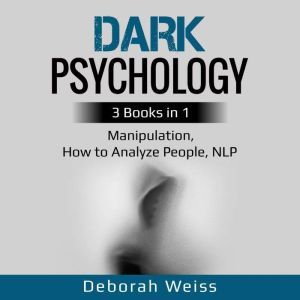Dark Psychology, Deborah Weiss