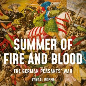 Summer of Fire and Blood, Lyndal Roper