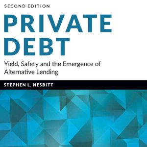 Private Debt, Stephen L. Nesbitt