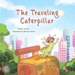 The Traveling Caterpillar (English Only): The Traveling Caterpillar (English Only)