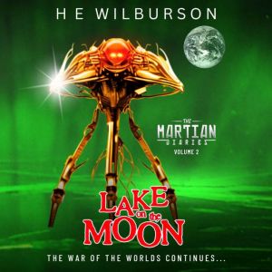 The Martian Diaries Vol.2 Lake On Th..., H.E. Wilburson
