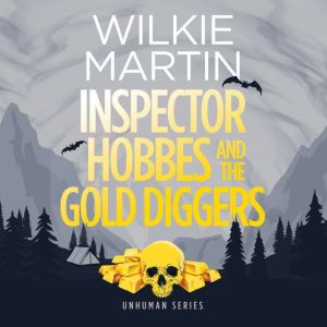 Inspector Hobbes and the Gold Diggers..., Wilkie Martin