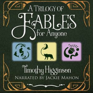 A Trilogy of Fables for Anyone