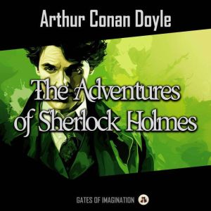 The Adventures of Sherlock Holmes, Arthur Conan Doyle