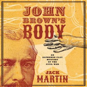 John Browns Body, Jack Martin