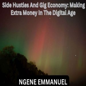 Side Hustles And Gig Economy Making ..., NGENE EMMANUEL