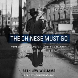 The Chinese Must Go, Beth LewWilliams