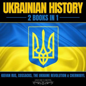 Ukrainian History 2 Books In 1, HISTORY FOREVER