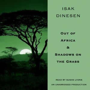 Out of Africa & Shadows on the Grass