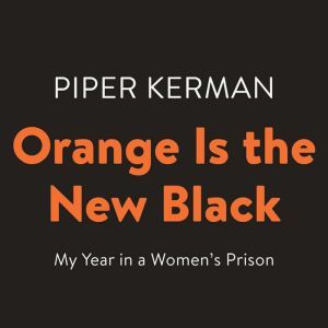 Orange Is the New Black, Piper Kerman