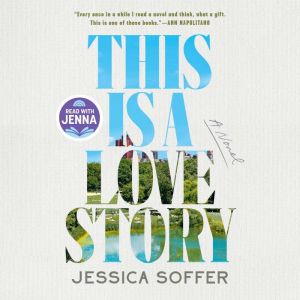 This Is a Love Story A Read with Jen..., Jessica Soffer