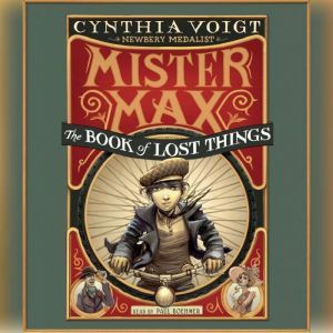 Mister Max The Book of Lost Things, Cynthia Voigt