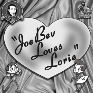 Joe Bev Loves Lorie, Joe Bevilacqua Daws Butler Pedro Pablo Sacristn