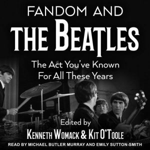Fandom and The Beatles, Kenneth Womack
