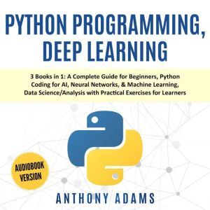 Python Programming, Deep Learning, Anthony Adams
