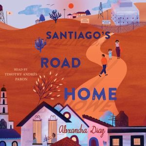 Santiagos Road Home, Alexandra Diaz