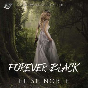 Forever Black, Elise Noble