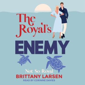 The Royal's Enemy: A Sweet Enemies to Lovers Romantic Comedy