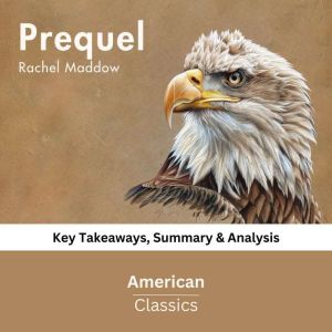 Prequel by Rachel Maddow, American Classics
