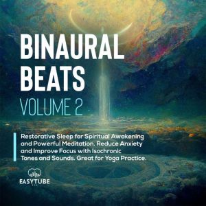 Binaural Beats  Volume 2, EasyTube Zen Studio