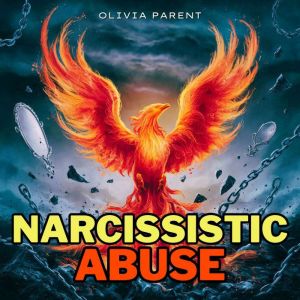 Narcissistic Abuse: Heal Complex Post-Traumatic Stress Disorder (PTSD & CPTSD) after suffering from Manipulators with Narcissi